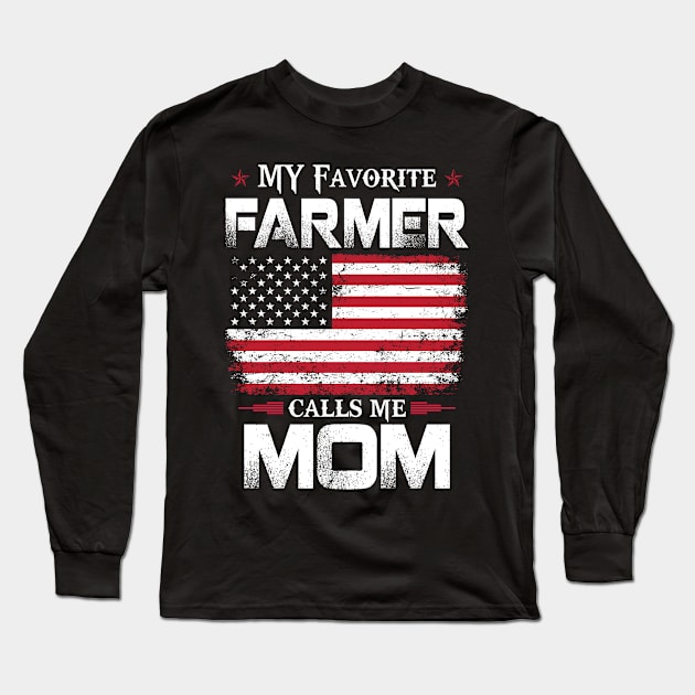 My Favorite Farmer Calls Me Mom Proud Farmer T Shirts For Farmer Gift For Farmer Family Long Sleeve T-Shirt by Murder By Text